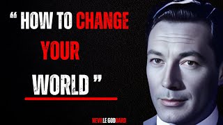 How to Change Your World  Neville Goddard [upl. by Uon]