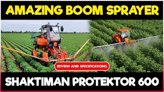 Shaktiman Protektor 600  Full Review and Specifications  Self Propelled Boom Sprayer [upl. by Aydidey]