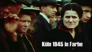 Köln 1945 in Farbe  Cologne 1945 in color Kommentar von Heinz Meichsner [upl. by Onitsirc791]