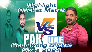 PAKISTAN VS UAE FULL HIGHLIGHTS HONG KONG CRICKET SIXES 2k24  PAK VS UAE  Wow very Good match 126 [upl. by Anairuy676]