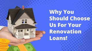 Why you should choose us for your renovation loans [upl. by Assiralk]