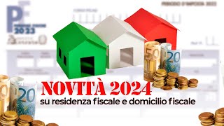 Residenza fiscale e domicilio fiscale le novità 2024 [upl. by Johst96]