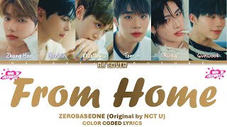 ZEROBASEONE UNIT ZB1  From Home by NCT U  Color Coded Lyrics  ZB1 AI COVER [upl. by Sinnelg]