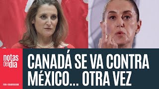 Viceprimera Ministra canadiense no somos la puerta trasera de China pero México… [upl. by Lenehc]