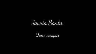 Jauría Santa  Quise escapar Letra [upl. by Lamberto]