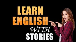 Accelerate English Learning with Engaging Stories Skyrocket Your Listening Skills amp Fluency Today [upl. by Barbara-Anne]