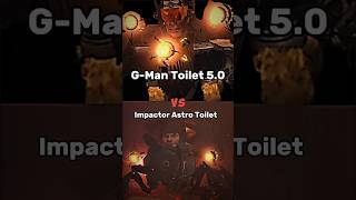 GMan Toilet 50 vs Impactor Astro Toilet [upl. by Sharla]