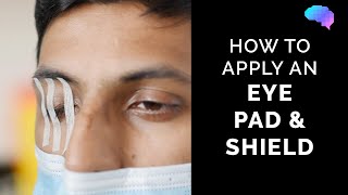 How to Apply an Eye Pad amp Shield  Eye First Aid  OSCE Guide  UKMLA  CPSA [upl. by Novar]