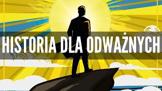 Historia Dla Odważnych [upl. by Sande]