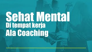 Tips Sehat Mental di tempat Kerja ala Coaching  ACTs Insight [upl. by Frydman]