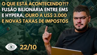 Fusão bilionária EMS e Hypera juntas Ouro a US 3000 e investidores se preocupam com novas taxas [upl. by Einnov934]