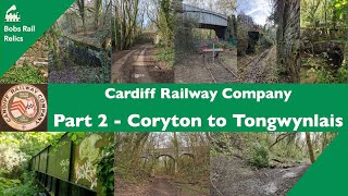 Cardiff Railway  Part 2  Coryton to Tongwynlais [upl. by Ainar]