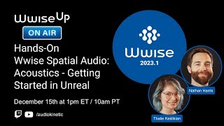 Wwise Up On Air HandsOn  Wwise Spatial Audio Acoustics  Getting Started in Unreal [upl. by Ydnar]