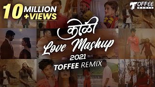 Koli Love Mashup 2021  Toffee Remix [upl. by Tevlev]