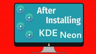 10 Things to do After Installing KDE Neon [upl. by Eidolem]