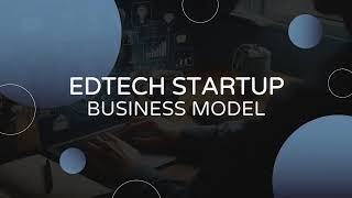 Edtech Startup Business Model Animated Slides [upl. by Eahsel682]