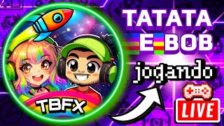 🟣 VEM JOGAR e se DIVERTIR com Tatata e Bob LIVE 1516 🎮 FelizcomTBFX game [upl. by Roselin]