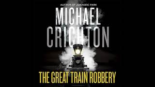 The Great Train Robbery  Michael Crichton  Audiobook full length Mystery Thriller and Suspense [upl. by Llennod484]