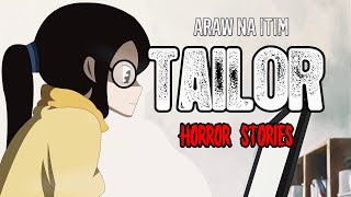 TAILOR HORROR STORIES  TRUE HORROR STORIES  ARAW NA ITIM [upl. by Yma]