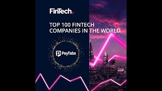 Saudi Arabia’s PayTabs becomes first in Arab World to be named a Global Top 100 Fintech Company [upl. by Oznol]