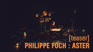 TEASER  PHILIPPE FOCH  ASTER [upl. by Vilhelmina]