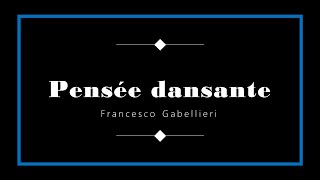 Francesco Gabellieri  Pensée dansante trascr di Mario Licciardello [upl. by Valerlan]