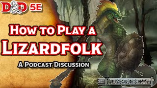 Races of the Realms Lizardfolk  The Dungeoncast Ep67 [upl. by Bj]