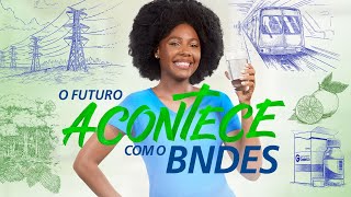 O futuro acontece com o BNDES [upl. by Mafala]