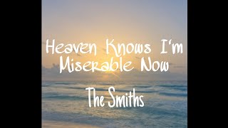 Heaven Knows Im Miserable Now  The Smiths Lyrics video [upl. by Ecnarual]