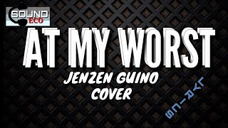 AT MY WORST Jenzen Guino cover lyrics [upl. by Shuma]