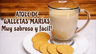 ATOLE DE GALLETAS MARÍAS Riquísimo y muy fácil LES ENCANTARÁ [upl. by Iznil373]