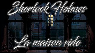 Livre audio vivant🎧 La maison vide 🎧 Sherlock Holmes [upl. by Aicek]