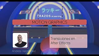 Motion Graphics transiciones en After Effects  TRAZOS eLearning Píldoras [upl. by Ennalyrehc]