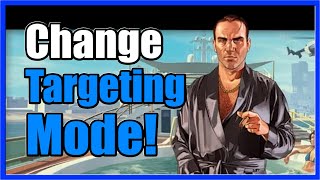 How to Change Targeting Mode thats Grayed Out in GTA 5 Online Fast Tutorial [upl. by Aicnetroh]