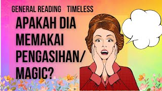 💖✨APAKAH DIA MEMAKAI PENGASIHAN ATAU MAGIC💖✨ generalreading tarotindonesia [upl. by Sophronia44]