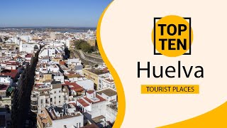 Top 10 Best Tourist Places to Visit in Huelva  Spain  English [upl. by Elleoj839]