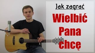 114 Jak zagrać na gitarze Wielbić Pana chcę JakZagracpl [upl. by Sokram]