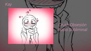 Crush Obsesionado Audio Subliminal \\ una escucha  LEER DESCRIPCIÓN COMENTARIO FIJADO  PEDIDO [upl. by Madlen]