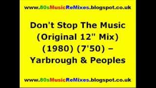 Dont Stop The Music Original 12quot Mix  Yarbrough amp Peoples  80s Club Classics  80s Club Groove [upl. by Arny540]