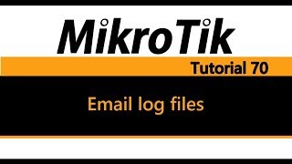 MikroTik Tutorial 70  Email log files [upl. by Tlihcox]