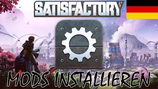 ► Mods Installieren ✪ Satisfactory ✪ Deutsch [upl. by Norre]