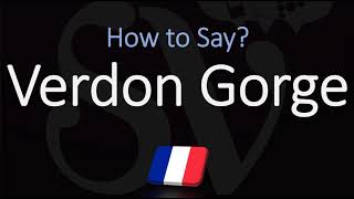 How to Pronounce Verdon Gorge CORRECTLY [upl. by Eseret]