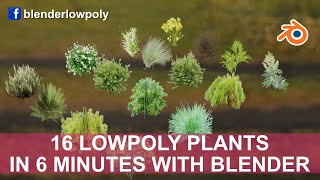 How to create 16 plants low poly in 6 minutes with blender [upl. by Tselec]