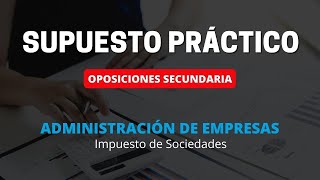 Caso práctico ✅ Oposiciones Administración de Empresas ADE【Secundaria】 [upl. by Klina]