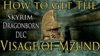 Skyrim Dragonborn DLC How to get the Visage of Mzund [upl. by Bevan]