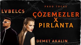 LvbelC5 X Demet Akalın  Çözemezler amp Pırlanta 20 Tockz7 [upl. by Hashim]