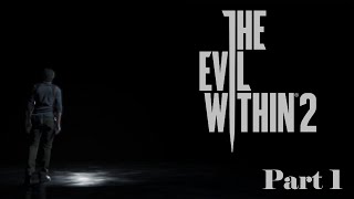 The Evil Within 2 Gameplay No Commentary Part 1 [upl. by Klehm103]