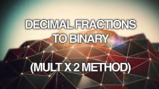 Converting Decimal Fractions To Binary Multiply By 2 Method [upl. by Notlok]