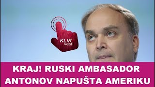 KRAJ RUSKI AMBASADOR ANTONOV NAPUŠTA AMERIKU [upl. by Weywadt]