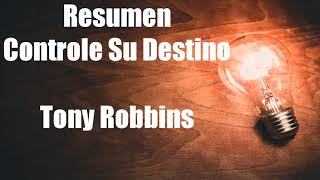 CONTROLE SU DESTINO audio RESUMEN  Tony Robbins [upl. by Jermaine]